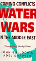 Water wars : coming conflicts in the Middle East