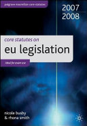 Core EU legislation : [2007-08; ideal for exam use]