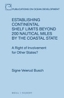 Establishing continental shelf limits beyond 200 nautical miles by the coastal state : a right of involvement for other states?