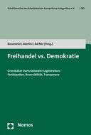 Freihandel vs. Demokratie : Grundsätze transnationaler Legitimation: Partizipation, Reversibilität, Transparenz