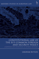 Constitutional law of the EU's common foreign and security policy : competence and institutions in external relations