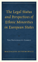 The legal status and perspectives of ethnic minorities in European states : the nationality gambit