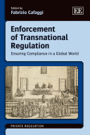 Enforcement of transnational regulation : ensuring compliance in a global world