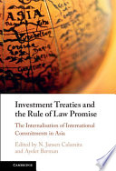 Investment treaties and the rule of law promise : the internalisation of international commitments in Asia