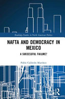 NAFTA and democracy in Mexico : a successful failure?