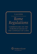 Rome regulations : commentary on the European rules of the conflict of laws