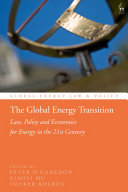 The global energy transition : law, policy and economics for energy in the 21st century