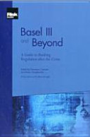 Basel III and beyond : a guide to banking regulation after the crisis
