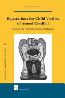 Reparations for child victims of armed conflict : state of the field and current challenges