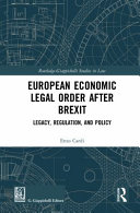 European economic legal order after Brexit : legacy, regulation, and policy