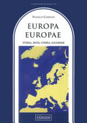 Europa, Europae : storia, mito, utopia, illusione