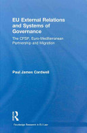 EU external relations and systems of governance : the CFSP, Euro-Mediterranean partnership and migration