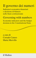 Il governo dei numeri : indicatori economico-finanziari e decisone di bilancio nello Stato costituzionale