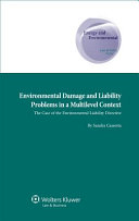 Environmental damage and liability problems in a multilevel context : the case of the Environmental Liability Directive