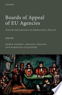 Boards of appeal of EU agencies : towards judicialization of administrative review?