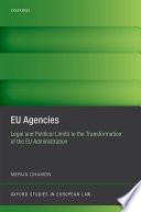 EU agencies : legal and political limits to the transformation of the EU administration