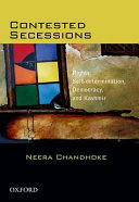 Contested secessions : rights, self-determination, democracy, and Kashmir