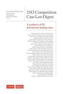 2013 competition case law digest : a synthesis of EU and national leading cases