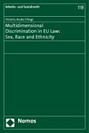 Multidimensional discrimination in EU law : sex, race and ethnicity