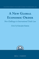 A new global economic order : new challenges to international trade law