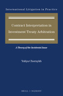 Contract interpretation in investment treaty arbitration : a theory of the incidental issue