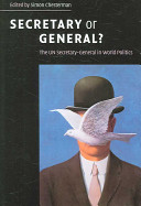 Secretary or general? : the UN Secretary-General in world politics