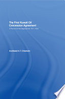 The first Kuwait oil concession agreement : A record of the negotiations 1911 - 1934