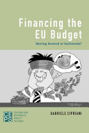 Financing the EU budget : moving forward or backwards?