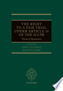 The right to a fair trial under article 14 of the ICCPR : travaux préparatoires