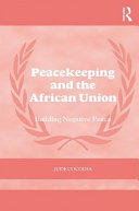 Peacekeeping and the African Union : building negative peace