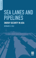 Sea lanes and pipelines : energy security in Asia