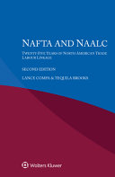 NAFTA and NAALC : twenty-five years of north american trade - labour linkage