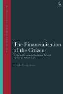 The financialisation of the citizen : social and financial inclusion through European private law