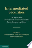 Intermediated securities : the impact of the Geneva Securities Convention and the future European legislation