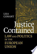 Justice contained : law and politics in the European Union