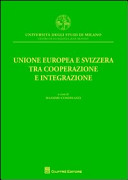 Unione europea e Svizzera tra cooperazione e integrazione