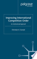 Improving International Competition Order : An Institutional Approach