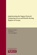 Implementing the Nagoya Protocol : comparing Access and Benefit-Sharing regimes in Europe