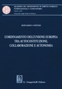 L' ordinamento dell'Unione europea tra autocostituzione, collaborazione e autonomia