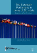 The European Parliament in times of EU crisis : dynamics and transformations