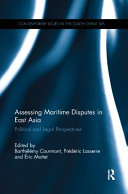 Assessing maritime disputes in East Asia : political and legal perspectives