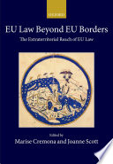 EU law beyond EU borders : the extraterritorial reach of EU law