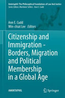 Citizenship and immigration : borders, migration and political membership in a global age