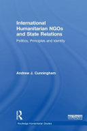 International humanitarian NGOs and state relations : politics, principles, and identity