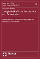 Zivilgesellschaftliche Partizipation und Demokratie : eine Rekonstruktion der demokratischen Legitimation europäischer Gesetzgebung