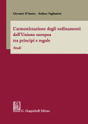 L' armonizzazione degli ordinamenti dell'Unione europea tra principi e regole : studi