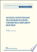 "Multilevel constitutionalism" tra integrazione europea e riforme degli ordinamenti decentrati