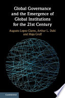 Global governance and the emergence of global institutions for the 21st century