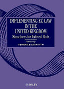 Implementing EC law in the United Kingdom : structures for indirect rule