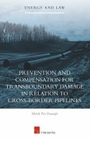 Prevention and compensation for trans-boundary damage in relation to cross-border oil and gas pipelines